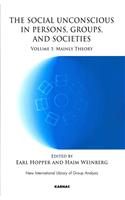 Social Unconscious in Persons, Groups and Societies