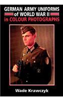 German Army Uniforms of World War II in Colour Photographs