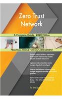 Zero Trust Network A Complete Guide - 2020 Edition