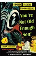 You're Not Old Enough Son