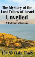 Mystery's of the Lost Tribes of Israel Unveiled