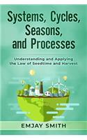 Systems, Cycles, Seasons, & Processes