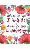 Where You Go I Will Go and Where You Stay I Will Stay - Ruth 1