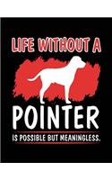Life Without A Pointer Is Possible But Meaningless.