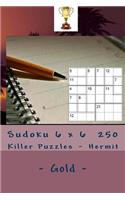 Sudoku 6 X 6 - 250 Killer Puzzles - Hermit - Gold