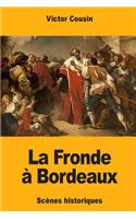 La Fronde à Bordeaux: Scènes historiques