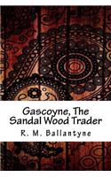 Gascoyne, the Sandal Wood Trader