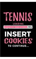 Tennis Loading 75% Insert Cookies to Continue: Tennis Player Notebook Journal