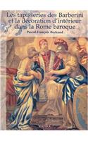 Les Tapisseries Des Barberini Et La Decoration d'Interieur Dans La Rome Baroque