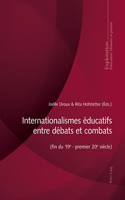 Internationalismes Éducatifs Entre Débats Et Combats (Fin Du 19e - Premier 20e Siècle)