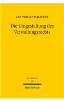 Die Umgestaltung des Verwaltungsrechts
