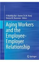 Aging Workers and the Employee-Employer Relationship