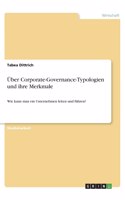 Über Corporate-Governance-Typologien und ihre Merkmale