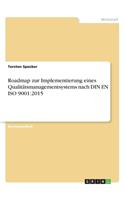 Roadmap zur Implementierung eines Qualitätsmanagementsystems nach DIN EN ISO 9001