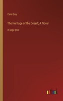 Heritage of the Desert; A Novel
