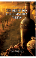 Seele des georgischen Weins