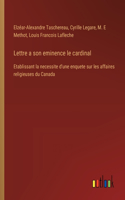 Lettre a son eminence le cardinal