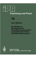 Ein Beitrag zur Optimierung der Prozeßführungsstrategien automatisierter Förder- und Materialflußsysteme: (74 IPA-IAO - Forschung und Praxis)