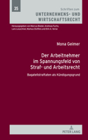 Arbeitnehmer im Spannungsfeld von Straf- und Arbeitsrecht: Bagatellstraftaten als Kuendigungsgrund