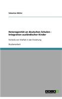 Heterogenität an deutschen Schulen - Integration ausländischer Kinder