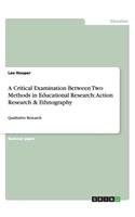 A Critical Examination Between Two Methods in Educational Research