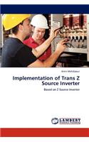 Implementation of Trans Z Source Inverter