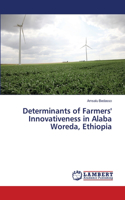 Determinants of Farmers' Innovativeness in Alaba Woreda, Ethiopia