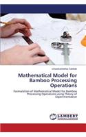Mathematical Model for Bamboo Processing Operations