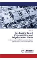 Gas Engine Based Cogeneration and Trigeneration Plants: (English)