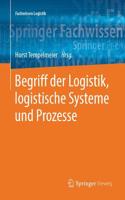 Begriff der Logistik, logistische Systeme und Prozesse