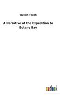 Narrative of the Expedition to Botany Bay