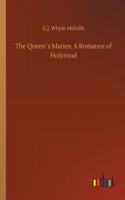 The Queen´s Maries: A Romance of Holyrood