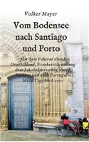 Vom Bodensee nach Santiago und Porto