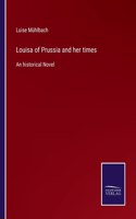 Louisa of Prussia and her times