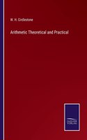 Arithmetic Theoretical and Practical