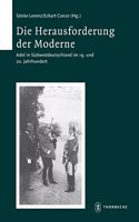 Die Herausforderung Der Moderne: Adel in Sudwestdeutshcland Im 19. Und 20. Jahrhundert Viertes Symposion 'Adel, Ritter, Ritterschaft Vom Hochmittelalter Bis Zum Modernen Verfassungs