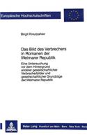Das Bild Des Verbrechers in Romanen Der Weimarer Republik