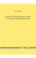 Analysis of Real-World Security Protocols in a Universal Composability Framework