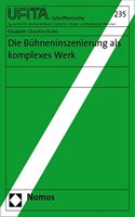 Die Buhneninszenierung ALS Komplexes Werk