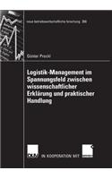 Logistik-Management Im Spannungsfeld Zwischen Wissenschaftlicher Erklärung Und Praktischer Handlung