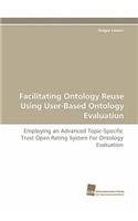 Facilitating Ontology Reuse Using User-Based Ontology Evaluation