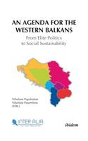 An Agenda for Western Balkans: From Elite Politics to Social Sustainability