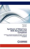 Synthesis of Metal Ions With Benzothiazole Complexes