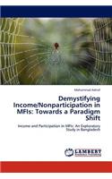 Demystifying Income/Nonparticipation in MFIs: Towards a Paradigm Shift
