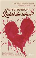 Kämpfst Du noch oder liebst Du schon?