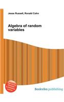 Algebra of Random Variables