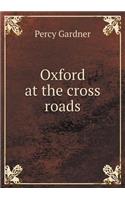 Oxford at the Cross Roads