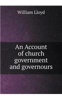 An Account of Church Government and Governours