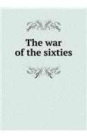 The war of the sixties: (English)