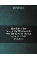 Handbuch Der Geschichte Oesterreichs Von Der Ältesten Bis Zur Neuesten Zeit Erster Band